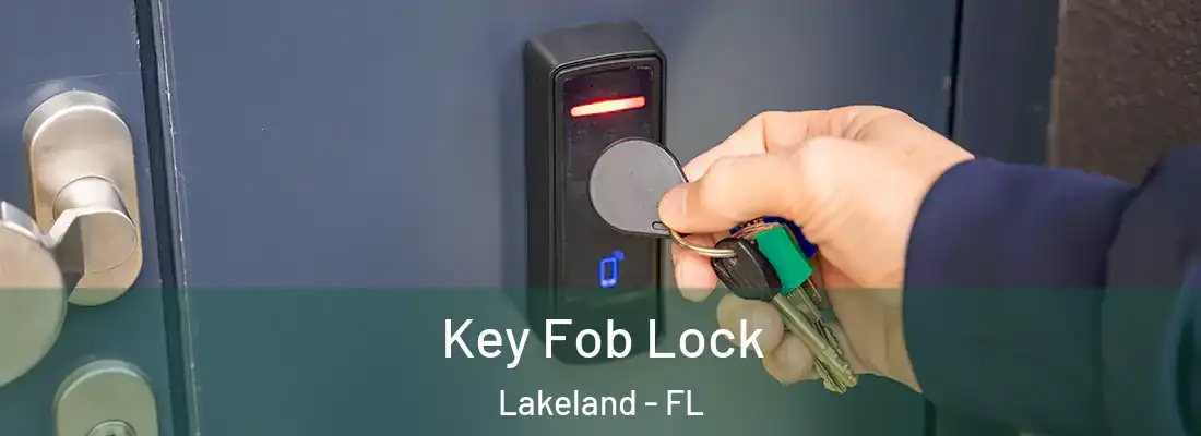  Key Fob Lock Lakeland - FL