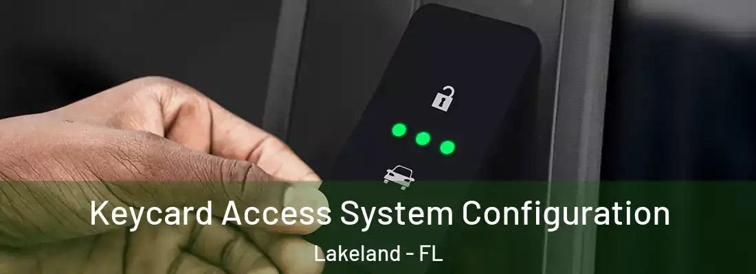  Keycard Access System Configuration Lakeland - FL