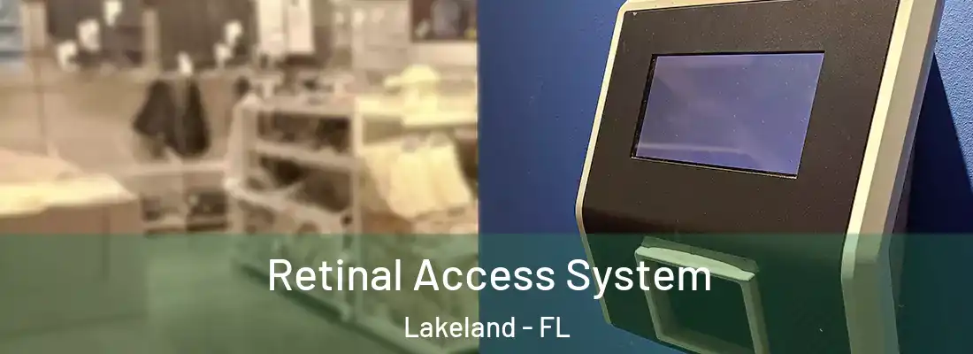  Retinal Access System Lakeland - FL