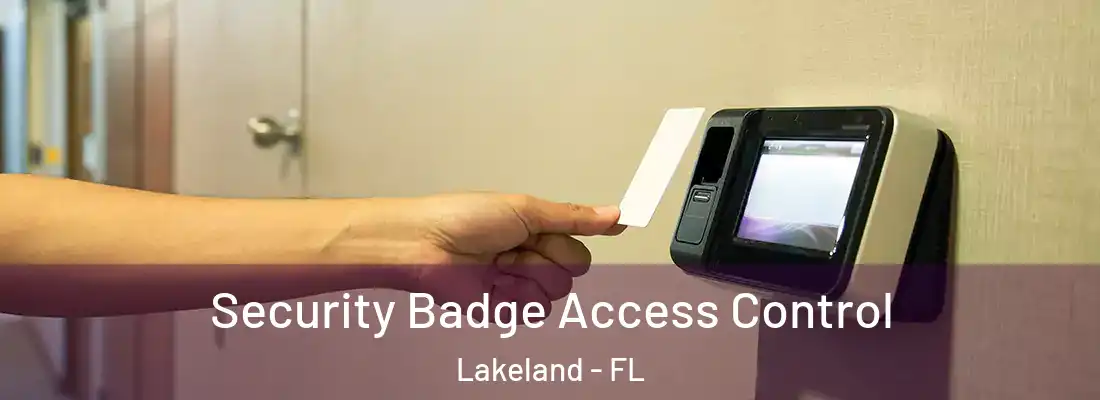  Security Badge Access Control Lakeland - FL