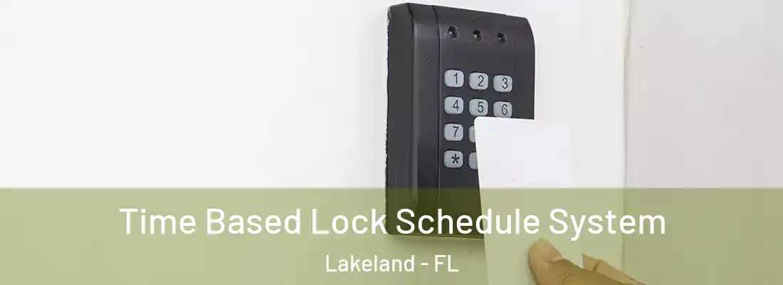  Time Based Lock Schedule System Lakeland - FL